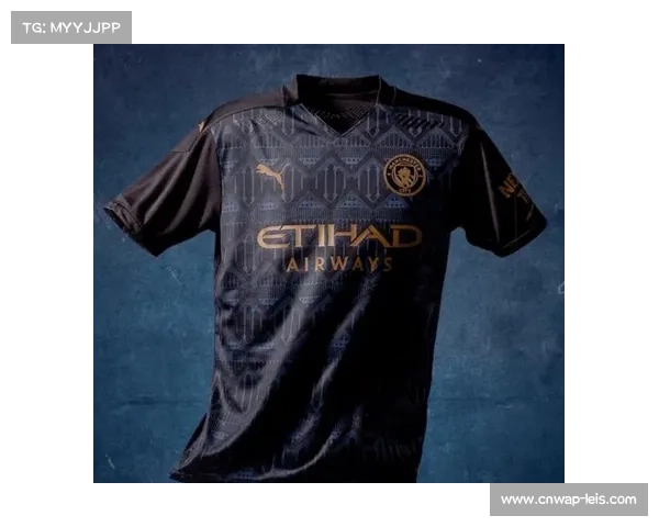 曼城新赛季第二客场球衣发布,工业风设计致敬城市辉煌历史